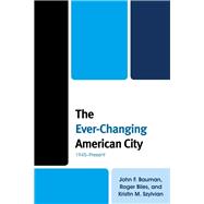 The Ever-Changing American City 1945–Present