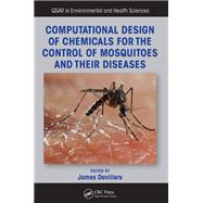Computational Design of Chemicals for the Control of Mosquitoes and Their Diseases