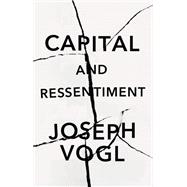 Capital and Ressentiment A Short Theory of the Present,9781509551811