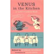 Venus in the Kitchen Or Love's Cookery Book