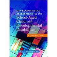 Developmental Assessment of the School-Aged Child With Developmental Disabilities