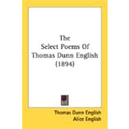 The Select Poems Of Thomas Dunn English