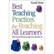 Best Teaching Practices for Reaching All Learners : What Award-Winning Classroom Teachers Do