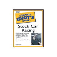 Complete Idiot's Guide to Stock Car Racing