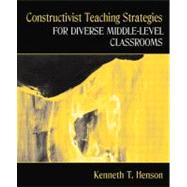 Constructivist Teaching Strategies for Diverse Middle-Level Classrooms