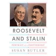 Roosevelt and Stalin Portrait of a Partnership