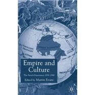 Empire and Culture The French Experience, 1830-1940