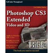 Photoshop CS3 Extended Video and 3D Bible
