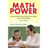 Math Power How to Help Your Child Love Math, Even If You Don't