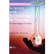 Science and Technology in Society From Biotechnology to the Internet