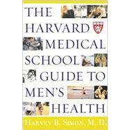 The Harvard Medical School Guide to Men's Health; Lessons from the Harvard Men's Health Studies