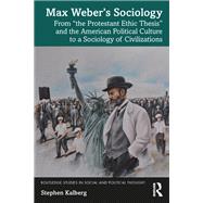Max Weber’s Sociology