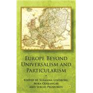 Europe Beyond Universalism and Particularism