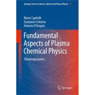 Fundamental Aspects of Plasma Chemical Physics