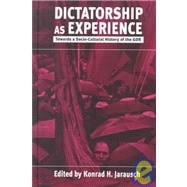 Dictatorship As Experience