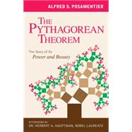 The Pythagorean Theorem The Story of Its Power and Beauty
