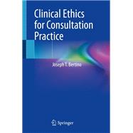 Clinical Ethics for Consultation Practice