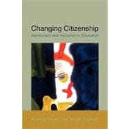 Changing Citizenship : Democracy and Inclusion in Education