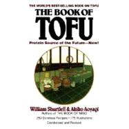 The Book of Tofu Protein Source of the Future--Now!: A Cookbook