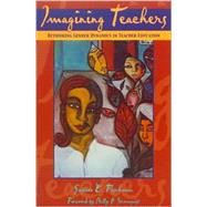 Imagining Teachers Rethinking Gender Dynamics in Teacher Education