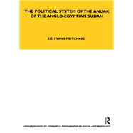 The Political System of the Anuak of the Anglo-Egyptian Sudan