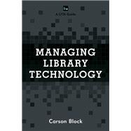 Managing Library Technology A LITA Guide