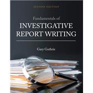 Fundamentals of Investigative Report Writing
