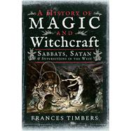 A History of Magic and Witchcraft