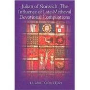 Julian of Norwich : The Influence of Late-Medieval Devotional Compilations