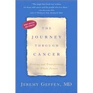 The Journey Through Cancer Healing and Transforming the Whole Person