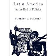 Latin America at the End of Politics