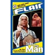 Ric Flair : To Be the Man