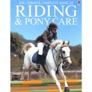 The Usborne Complete Book of Riding & Pony Care