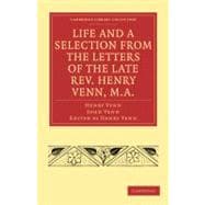 Life and a Selection from the Letters of the Late Rev. Henry Venn, M.a.