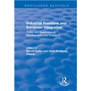 Industrial Relations and European Integration: Trans and Supranational Developments and Prospects: Trans and Supranational Developments and Prospects