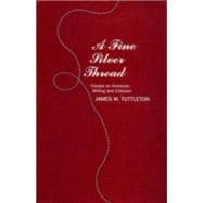 A Fine Silver Thread Essays on American Writing and Criticism
