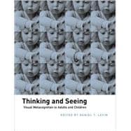 Thinking and Seeing : Visual Metacognition in Adults and Children