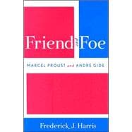 Friend and Foe Marcel Proust and Andre Gide