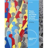 Theory, Practice, and Trends in Human Services: An Introduction, International Edition, 5th Edition