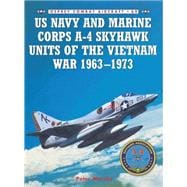 US Navy and Marine Corps A-4 Skyhawk Units of the Vietnam War 1963–1973