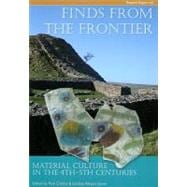 Finds from the Frontier : Material Culture in the 4th-5th Centuries