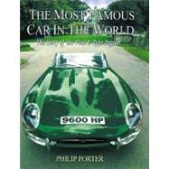 The Most Famous Car In The World; The Story of the First E-Type Jaguar