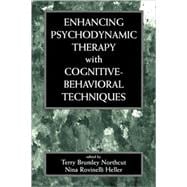 Enhancing Psychodynamic Therapy With Cognitive-Behavioral Techniques