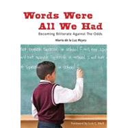 Words Were All We Had: Becoming Biliterate Against the Odds