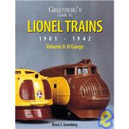 Greenberg's Guide to Lionel Trains, 1901-1942 : O Gauge