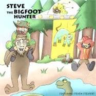 Steve the Bigfoot Hunter