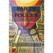 Party Fouls & Other Atrocities