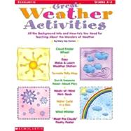 Great Weather Activites : All the Background Info and How-To's You Need for Teaching about the Wonders of Weather