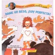 Dame Un Beso, Soy Perfecta! / Kiss Me, I'm Perfect!