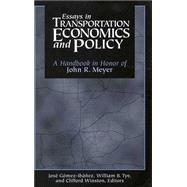 Essays in Transportation Economics and Policy A Handbook in Honor of John R. Meyer